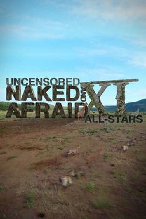 Naked And Afraid XL Uncensored All Stars Where To Watch And Stream