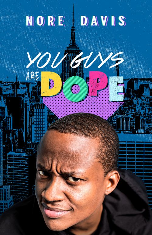 Nore Davis: You Guys Are Dope Poster