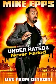  Mike Epps: Under Rated... Never Faded & X-Rated Poster