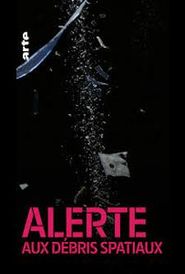  Alerte aux débris spatiaux Poster