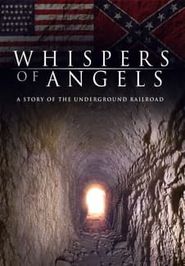  Whispers of Angels: A Story of the Underground Railroad Poster