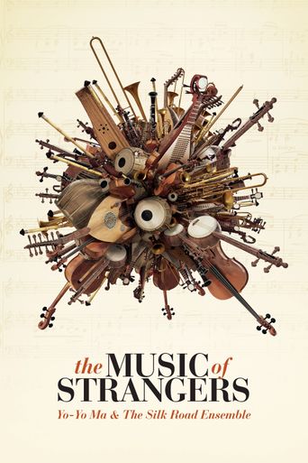  The Music of Strangers: Yo-Yo Ma and the Silk Road Ensemble Poster