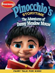  Pinocchio's Storytime: The Adventures of Danny Meadow Mouse Poster