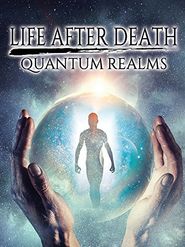  Life After Death: Quantum Realms Poster