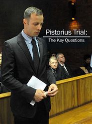  Pistorius Trial: The Key Questions Poster