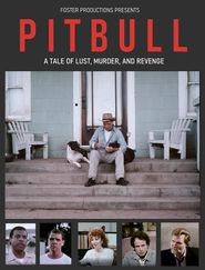  Pit Bull: A Tale of Lust, Murder and Revenge Poster