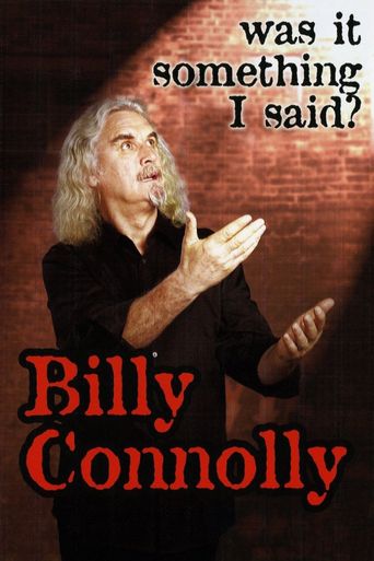  Billy Connolly: Was it Something I Said? Poster