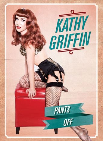  Kathy Griffin: Pants Off Poster