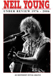  Neil Young: Under Review 1976 - 2006 Poster