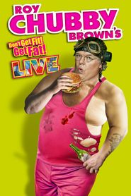  Roy Chubby Brown's Don't Get Fit, Get Fat! Live Poster