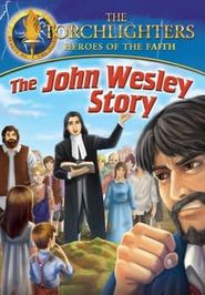  Torchlighters: The John Wesley Story Poster