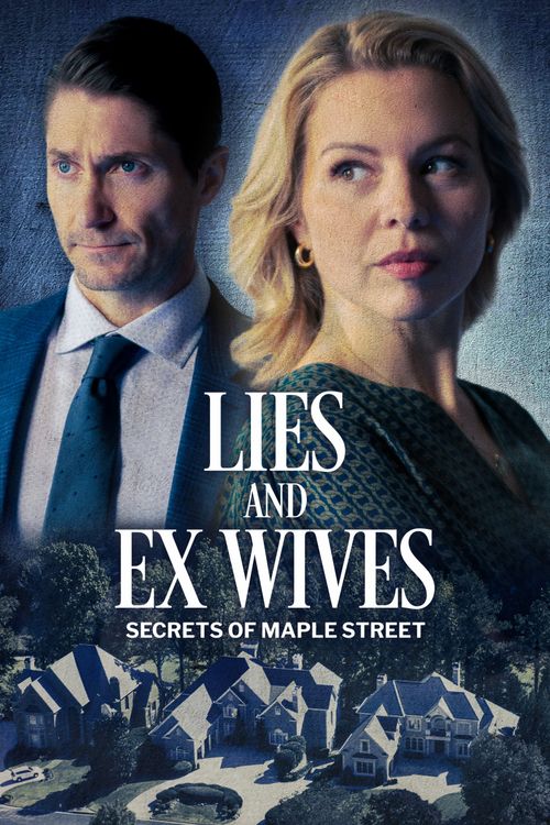 Lies and Ex Wives: Secrets on Maple Street (2024): Where to Watch and ...