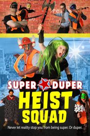  Super Duper Heist Squad Poster