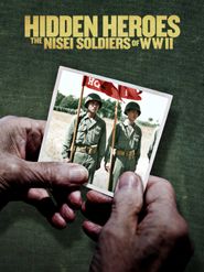  Hidden Heroes: The Nisei Soldiers of WWII Poster