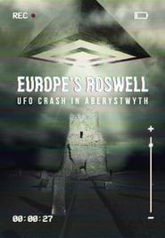  Europe's Roswell: UFO Crash in Abersytwyth Poster