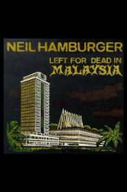  Neil Hamburger: Left for Dead in Malaysia Poster