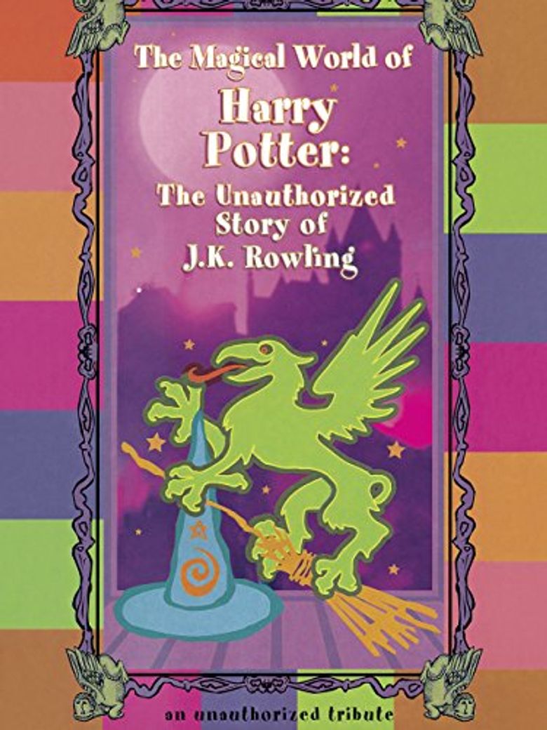 The Magical World of Harry Potter: The Unauthorized Story of J.K. Rowling Poster