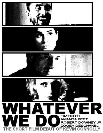  Whatever We Do Poster