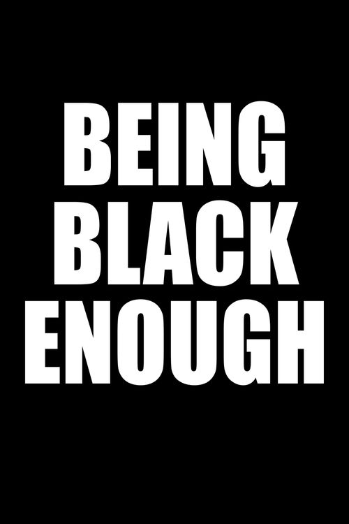 Being Black Enough Poster