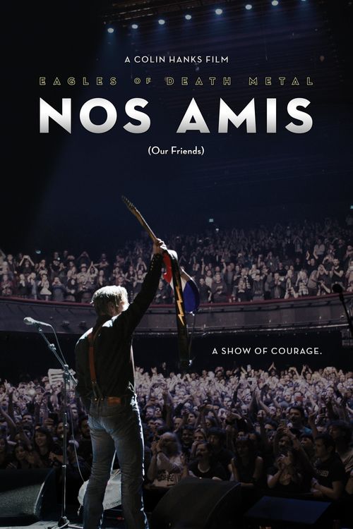 Eagles of Death Metal: Nos Amis (Our Friends) Poster