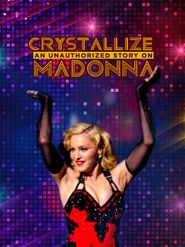  Crystallize: An Unauthorized Story on Madonna Poster