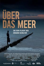  Über das Meer - Die DDR-Flucht des Erhard Schelter Poster