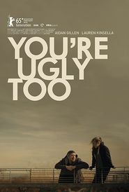  You're Ugly Too Poster