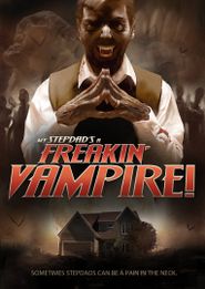  My Step-Dad's a Freakin' Vampire Poster