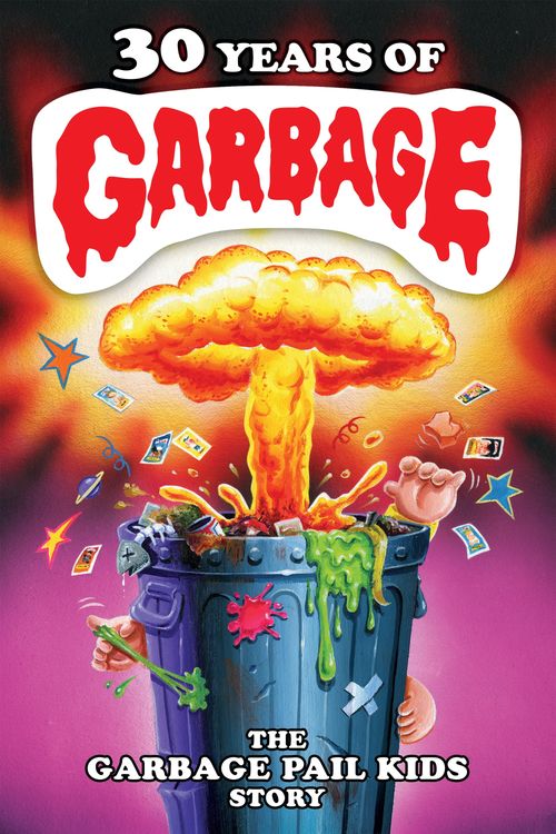 30 Years of Garbage: The Garbage Pail Kids Story Poster