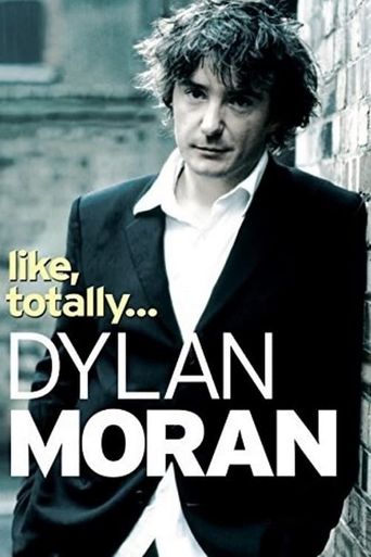  Dylan Moran: Like, Totally... Poster