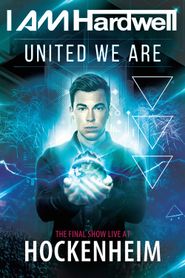  Hardwell United we are: The Final Show Live at Hockenheim Poster
