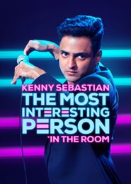  Kenny Sebastian: The Most Interesting Person in the Room Poster