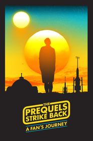The Prequels Strike Back: A Fan's Journey Poster