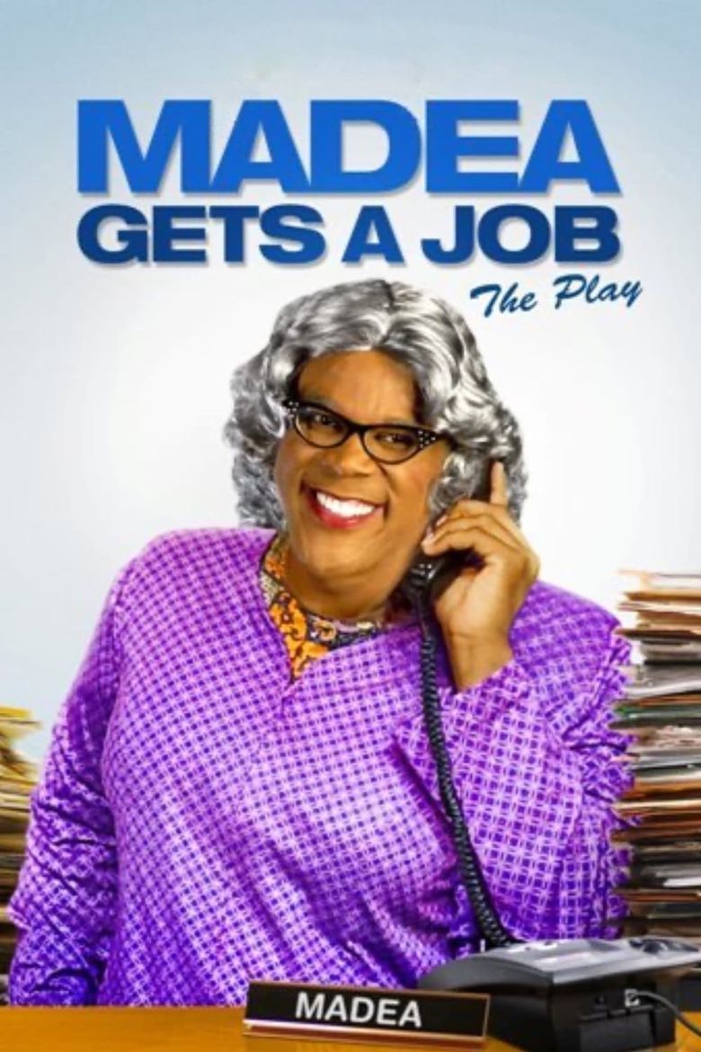 Tyler Perry's Madea Gets A Job - The Play Poster