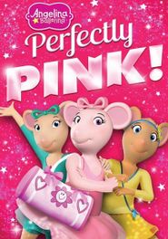  Angelina Ballerina: Perfectly Pink Poster