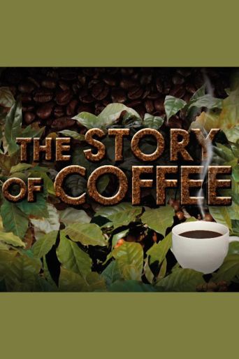 our story – the other side of coffee Images High... Story of...Coffee (2016): Where to Watch and Stream Online | Reelgood