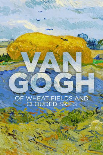  Van Gogh: Of Wheat Fields and Clouded Skies Poster