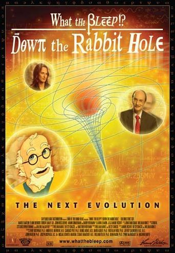  What the Bleep!?: Down the Rabbit Hole Poster