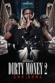  Dirty Money 2 End Game Poster