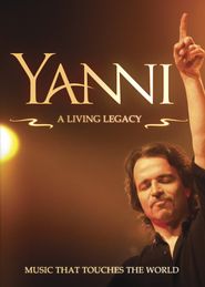 Yanni: A Living Legacy Poster