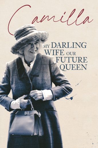  Camilla: My Darling Wife, Our Future Queen Poster