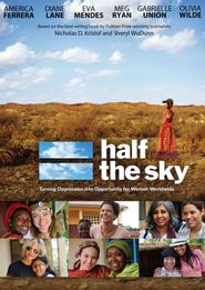  Half the Sky: Turning Oppression Into Opportunity for Women Worldwide Poster