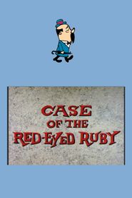  Case of the Red-Eyed Ruby Poster