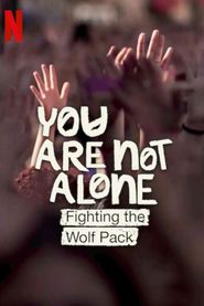  You Are Not Alone: Fighting the Wolf Pack Poster