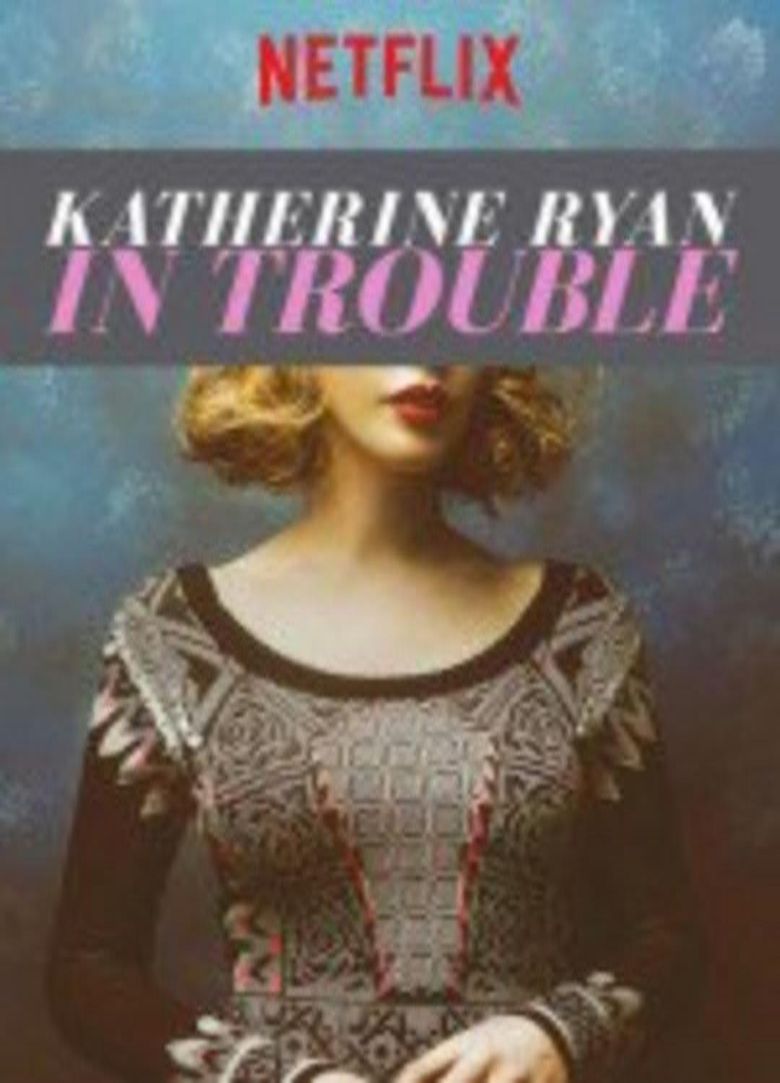 Katherine Ryan: In Trouble Poster