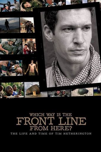  Which Way Is the Front Line from Here? The Life and Time of Tim Hetherington Poster