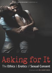  Asking for It: The Ethics & Erotics of Sexual Consent Poster