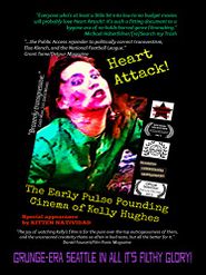  Heart Attack! The Early Pulse Pounding Cinema of Kelly Hughes Poster