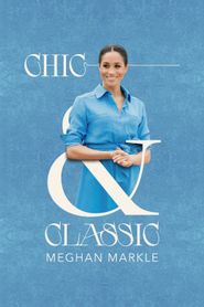  Chic & Classic: Meghan Markle Poster