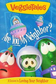 VeggieTales: Are You My Neighbor? Poster